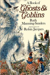 Cover image for A Book of Ghosts and Goblins