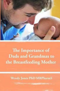 Cover image for The Importance of Dads and Grandmas to the Breastfeeding Mother: US Version