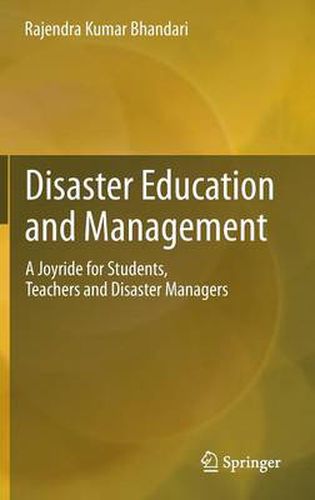 Cover image for Disaster Education and Management: A Joyride for Students, Teachers and Disaster Managers