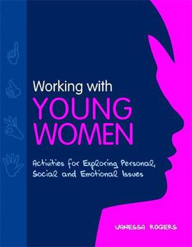 Cover image for Working with Young Women: Activities for Exploring Personal, Social and Emotional Issues