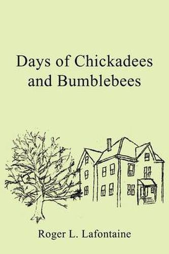 Cover image for Days of Chickadees and Bumblebees