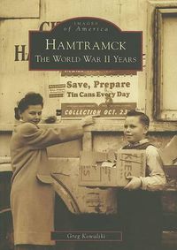 Cover image for Hamtramck: The World War II Years