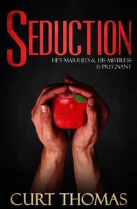 Cover image for Seduction: He's MARRIED & His MISTRESS is PREGNANT