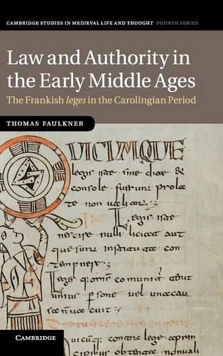 Law and Authority in the Early Middle Ages: The Frankish leges in the Carolingian Period