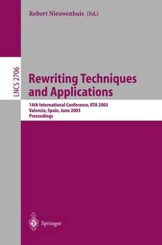 Cover image for Rewriting Techniques and Applications: 14th International Conference, RTA 2003, Valencia, Spain, June 9-11, 2003, Proceedings