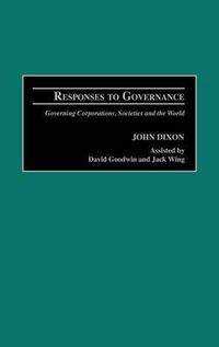 Cover image for Responses to Governance: Governing Corporations, Societies and the World