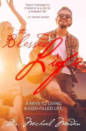 Cover image for The Blessed Life: 8 Keys to Living a God-Filled Life