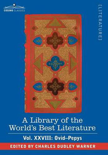 Cover image for A Library of the World's Best Literature - Ancient and Modern - Vol.XXVIII (Forty-Five Volumes); Ovid-Pepys