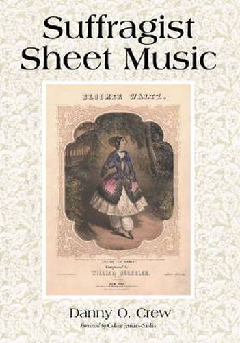 Cover image for Suffragist Sheet Music: An Illustrated Catalogue of Published Music Associated with the Women's Rights and Suffrage Movement in America, 1795-1921, with Complete Lyrics