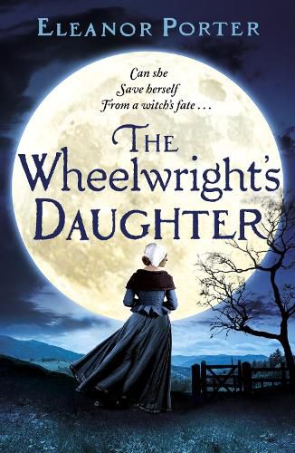 Cover image for The Wheelwright's Daughter: A historical tale of witchcraft, love and superstition