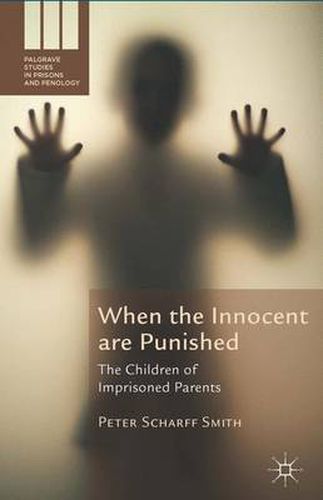 Cover image for When the Innocent are Punished: The Children of Imprisoned Parents