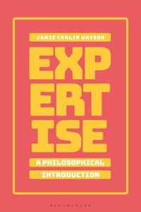 Cover image for Expertise: A Philosophical Introduction