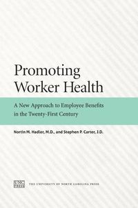 Cover image for Promoting Worker Health: A New Approach to Employee Benefits in the Twenty-First Century