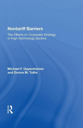 Cover image for Nontariff Barriers: The Effects on Corporate Strategy in High-Technology Sectors