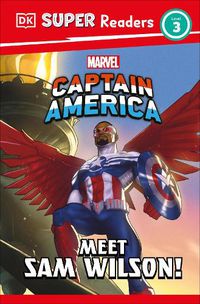 Cover image for DK Super Readers Level 3 Marvel Captain America Meet Sam Wilson!
