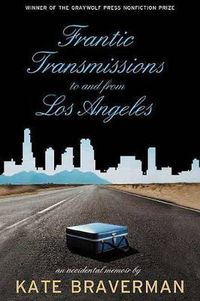 Cover image for Frantic Transmissions to and from Los Angeles: An Accidental Memoir