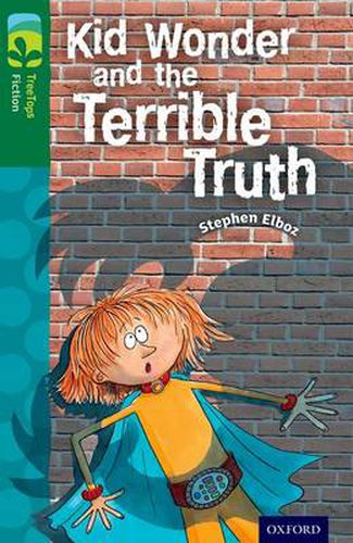 Cover image for Oxford Reading Tree TreeTops Fiction: Level 12 More Pack B: Kid Wonder and the Terrible Truth