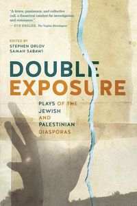 Cover image for Double Exposure: Plays of the Jewish and Palestinian Diasporas