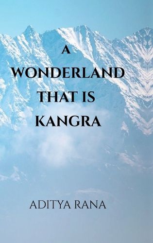 Cover image for A Wonderland that is Kangra