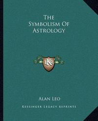 Cover image for The Symbolism of Astrology