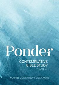 Cover image for Ponder: Contemplative Bible Study for Year B