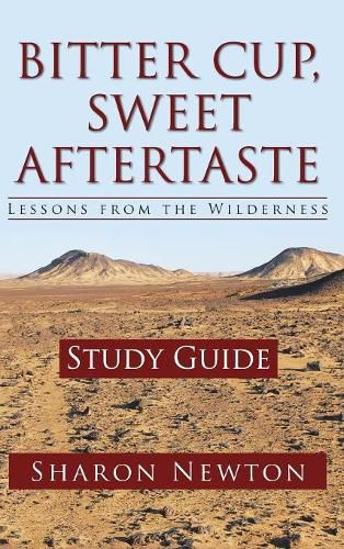 Cover image for Bitter Cup, Sweet Aftertaste - Lessons from the Wilderness: Study Guide