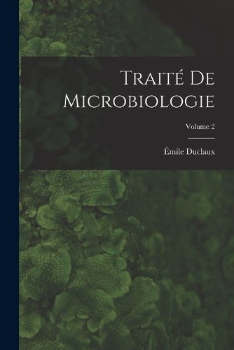Cover image for Traite de microbiologie; Volume 2
