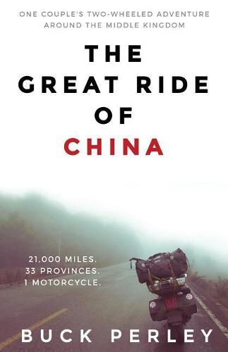 Cover image for The Great Ride of China: One couple's two-wheeled adventure around the Middle Kingdom