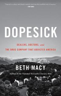 Cover image for Dopesick: Dealers, Doctors, and the Drug Company That Addicted America