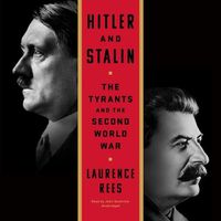 Cover image for Hitler and Stalin: The Tyrants and the Second World War