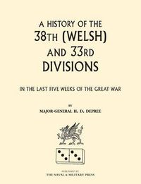 Cover image for 38th (Welsh) and 33rd Divisions in the Last Five Weeks of the Great War