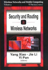 Cover image for Security & Routing in Wireless Networks: Wireless Networks & Mobile Computing, Volume 3