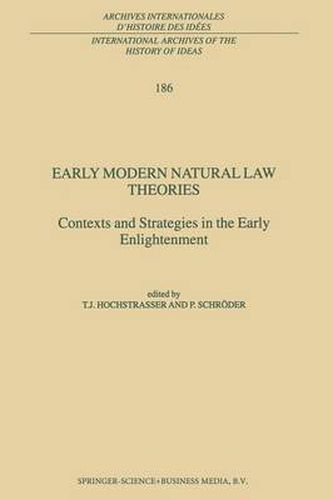 Cover image for Early Modern Natural Law Theories: Context and Strategies in the Early Enlightenment