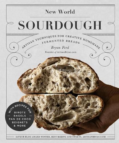 Cover image for New World Sourdough: Artisan Techniques for Creative Homemade Fermented Breads; With Recipes for Birote, Bagels, Pan de Coco, Beignets, and More