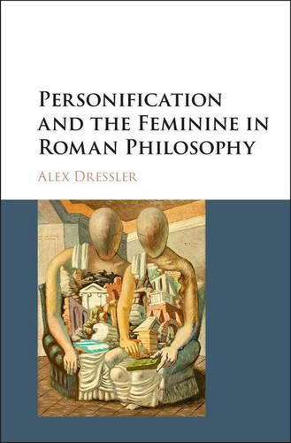 Cover image for Personification and the Feminine in Roman Philosophy