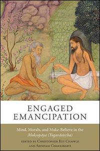 Cover image for Engaged Emancipation: Mind, Morals, and Make-Believe in the Moksopaya (Yogavasistha)