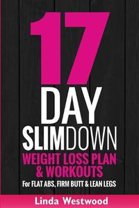 Cover image for 17-Day Slim Down (3rd Edition): Weight Loss Plan & Workouts For Flat Abs, Firm Butt & Lean Legs