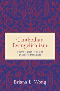 Cover image for Cambodian Evangelicalism