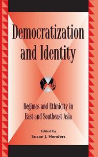 Cover image for Democratization and Identity: Regimes and Ethnicity in East and Southeast Asia