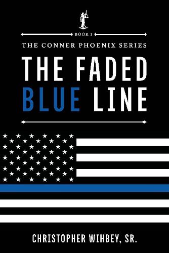 Cover image for The Faded Blue Line: The Conner Phoenix series, Book I of II