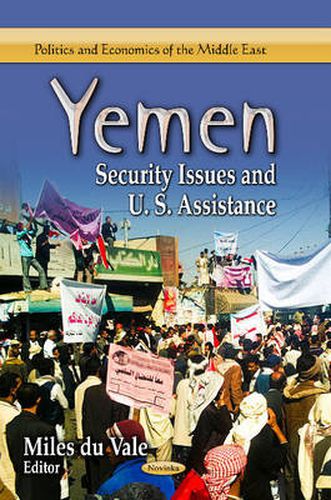 Cover image for Yemen: Security Issues & U.S. Assistance