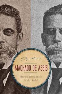 Cover image for Machado de Assis: Multiracial Identity and the Brazilian Novelist