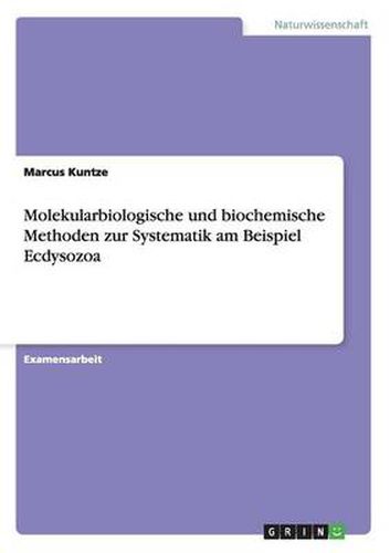 Cover image for Molekularbiologische und biochemische Methoden zur Systematik am Beispiel Ecdysozoa