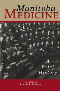 Cover image for Manitoba Medicine: A Brief History