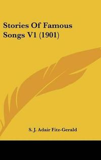 Cover image for Stories of Famous Songs V1 (1901)