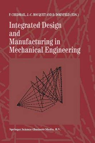 Integrated Design and Manufacturing in Mechanical Engineering: Proceedings of the 1st IDMME Conference held in Nantes, France, 15-17 April 1996