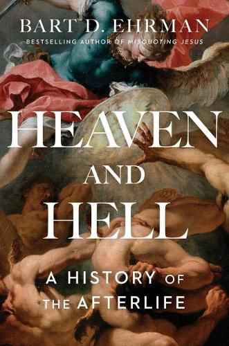 Cover image for Heaven and Hell: A History of the Afterlife