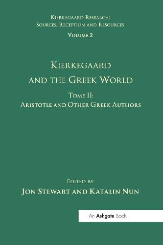 Cover image for Volume 2, Tome II: Kierkegaard and the Greek World - Aristotle and Other Greek Authors