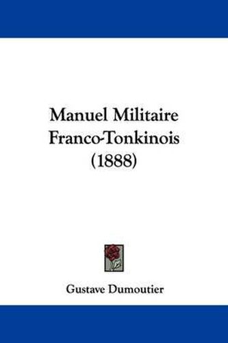 Cover image for Manuel Militaire Franco-Tonkinois (1888)