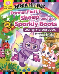 Cover image for Ninja Kitties Farmer Fluff's Sheep and the Sparkly Boots Activity Storybook: Sora and Bee-Bee Learn to Share